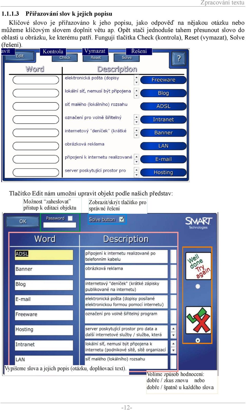 Fungují tlačítka Check (kontrola), Reset (vymazat), Solve (řešení).