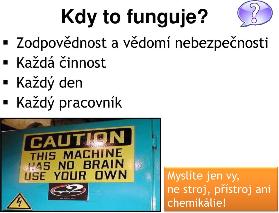 Každá činnost Každý den Každý