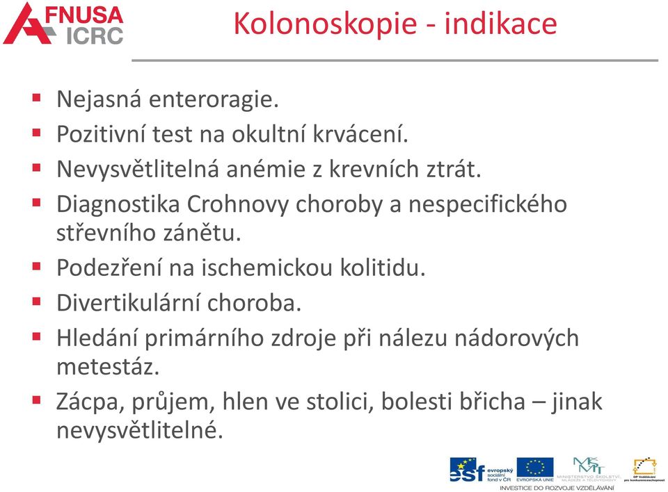 Diagnostika Crohnovy choroby a nespecifického střevního zánětu.