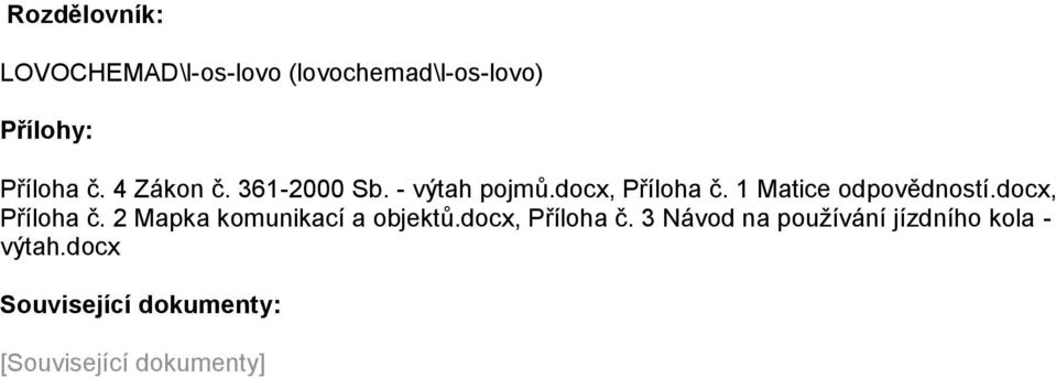 docx, Příloha č. 2 Mapka komunikací a objektů.docx, Příloha č. 3 Návod na používání jízdního kola - výtah.