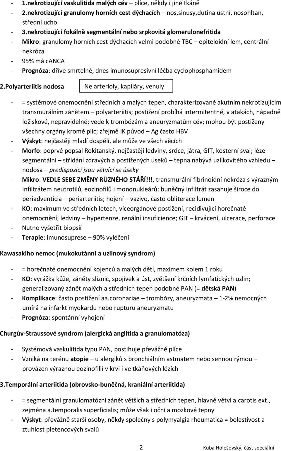 smrtelné, dnes imunosupresivní léčba cyclophosphamidem 2.