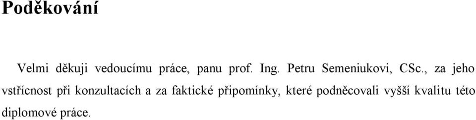 , za jeho vstřícnost při konzultacích a za