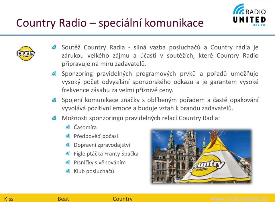 Sponzoring pravidelných programových prvků a pořadů umožňuje vysoký počet odvysílání sponzorského odkazu a je garantem vysoké frekvence zásahu za velmi příznivé ceny.