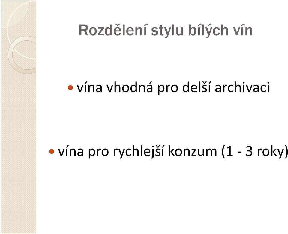 delší archivaci vína