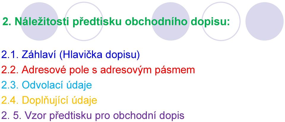 2. Adresové pole s adresovým pásmem 2.3.