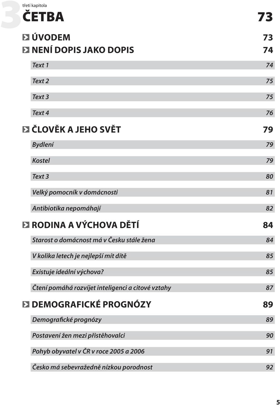 kolika letech je nejlepší mít dítě 85 Existuje ideální výchova?