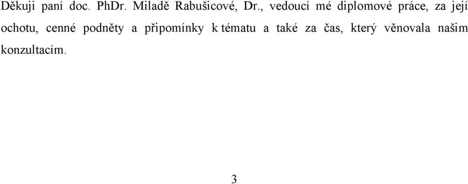 ochotu, cenné podněty a připomínky k tématu