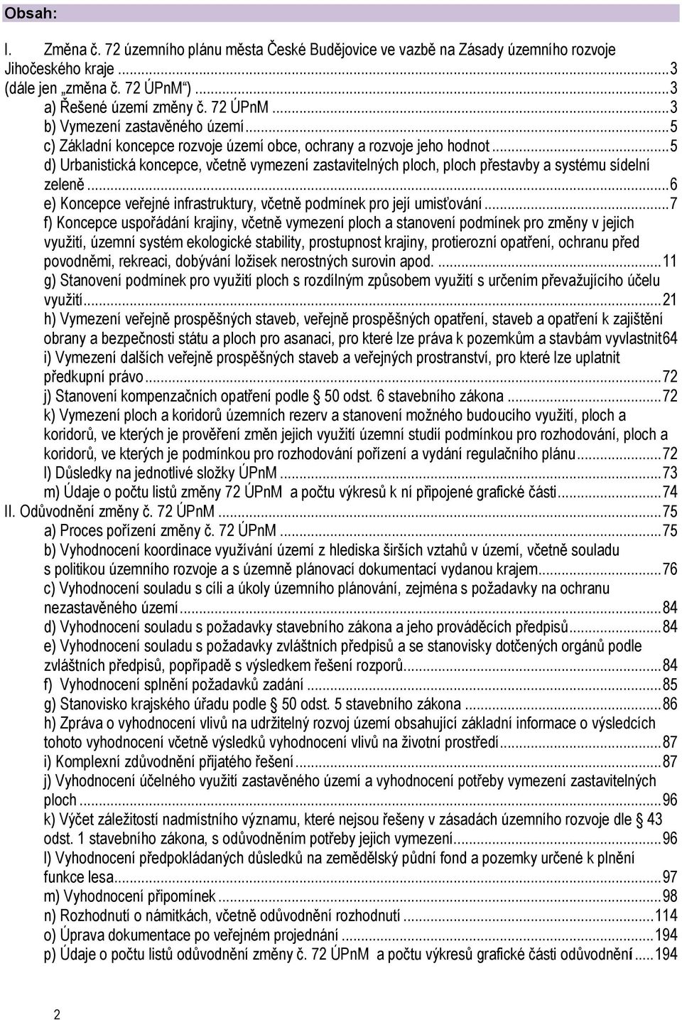 .. 6 e) Koncepce veřejné infrastruktury, včetně podmínek pro její umisťování.