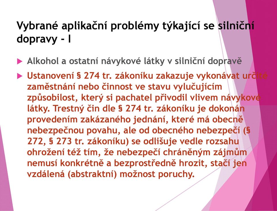 látky. Trestný čin dle 274 tr.