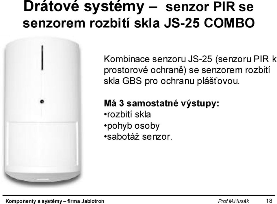 GBS pro ochranu plášťovou.