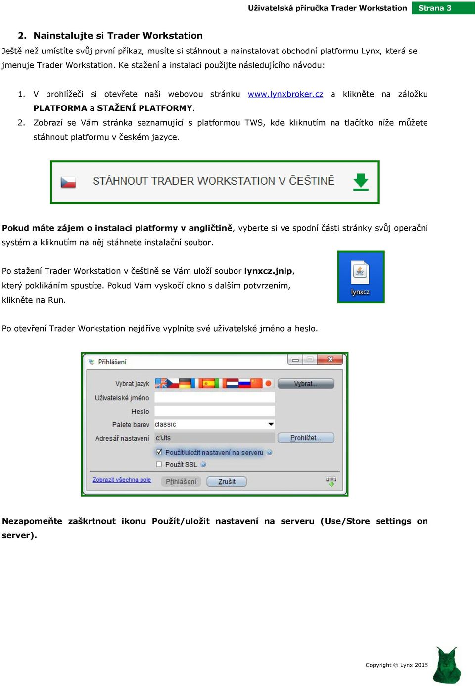 Zobrazí se Vám stránka seznamující s platformou TWS, kde kliknutím na tlačítko níže můžete stáhnout platformu v českém jazyce.