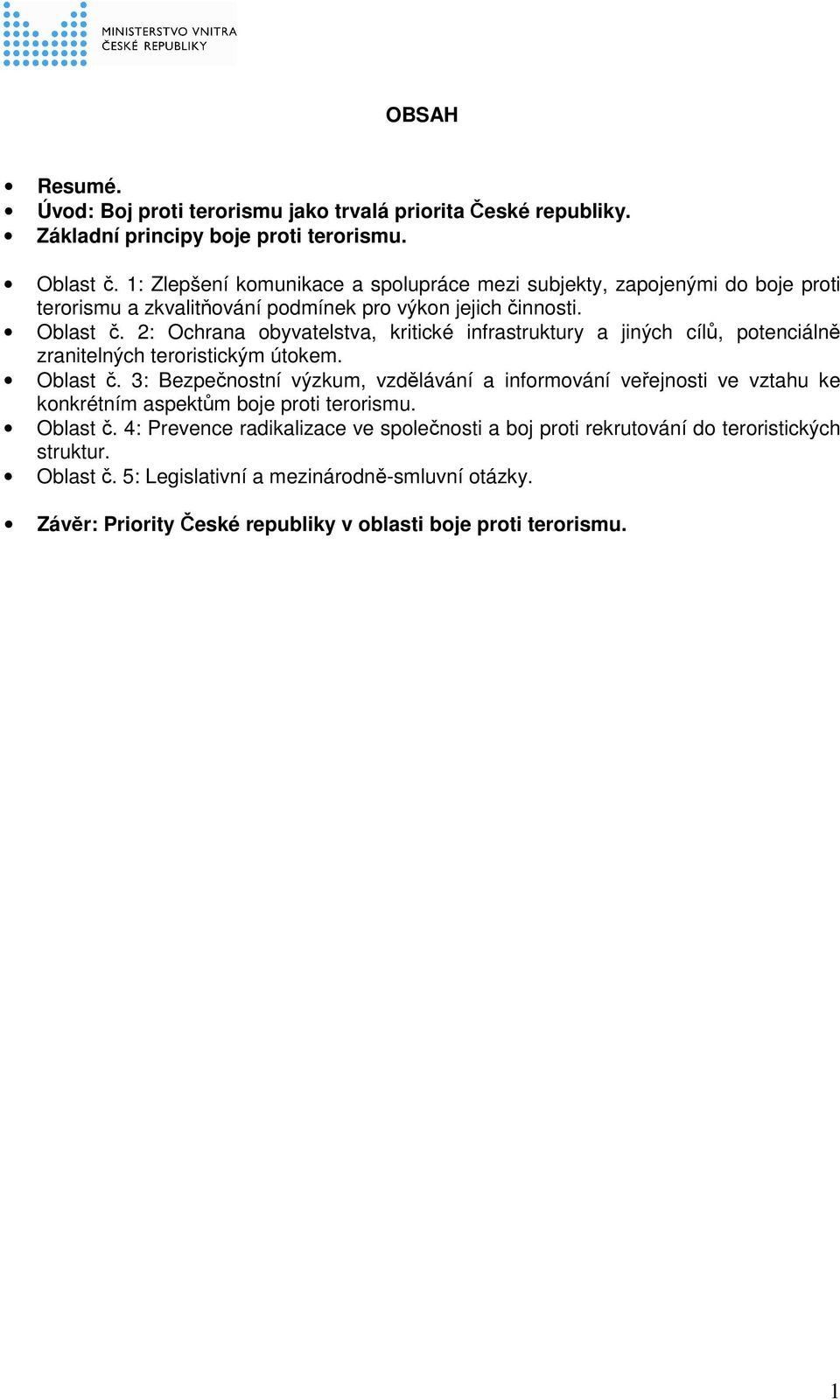 2: Ochrana obyvatelstva, kritické infrastruktury a jiných cílů, potenciálně zranitelných teroristickým útokem. Oblast č.