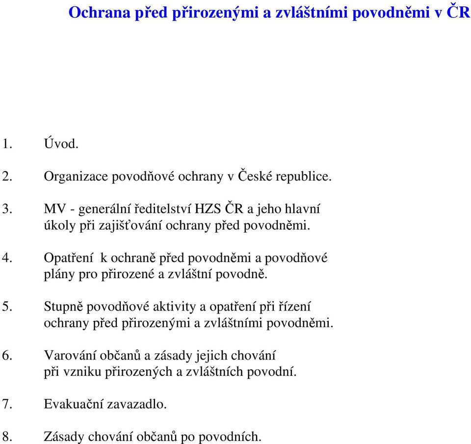 Opatření k ochraně před povodněmi a povodňové plány pro přirozené a zvláštní povodně. 5.