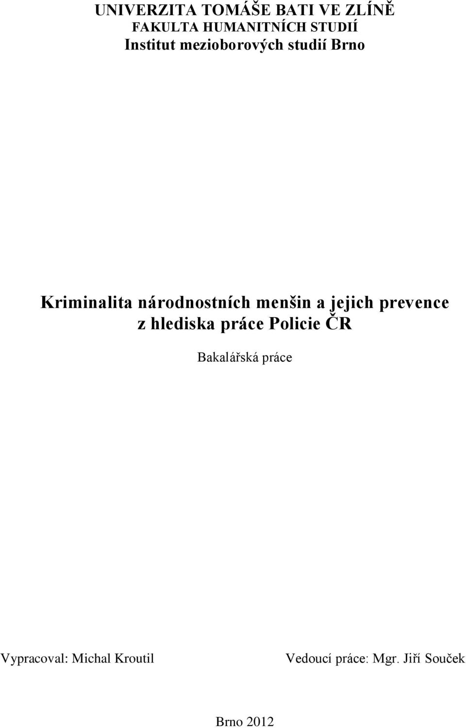 menšin a jejich prevence z hlediska práce Policie ČR Bakalářská