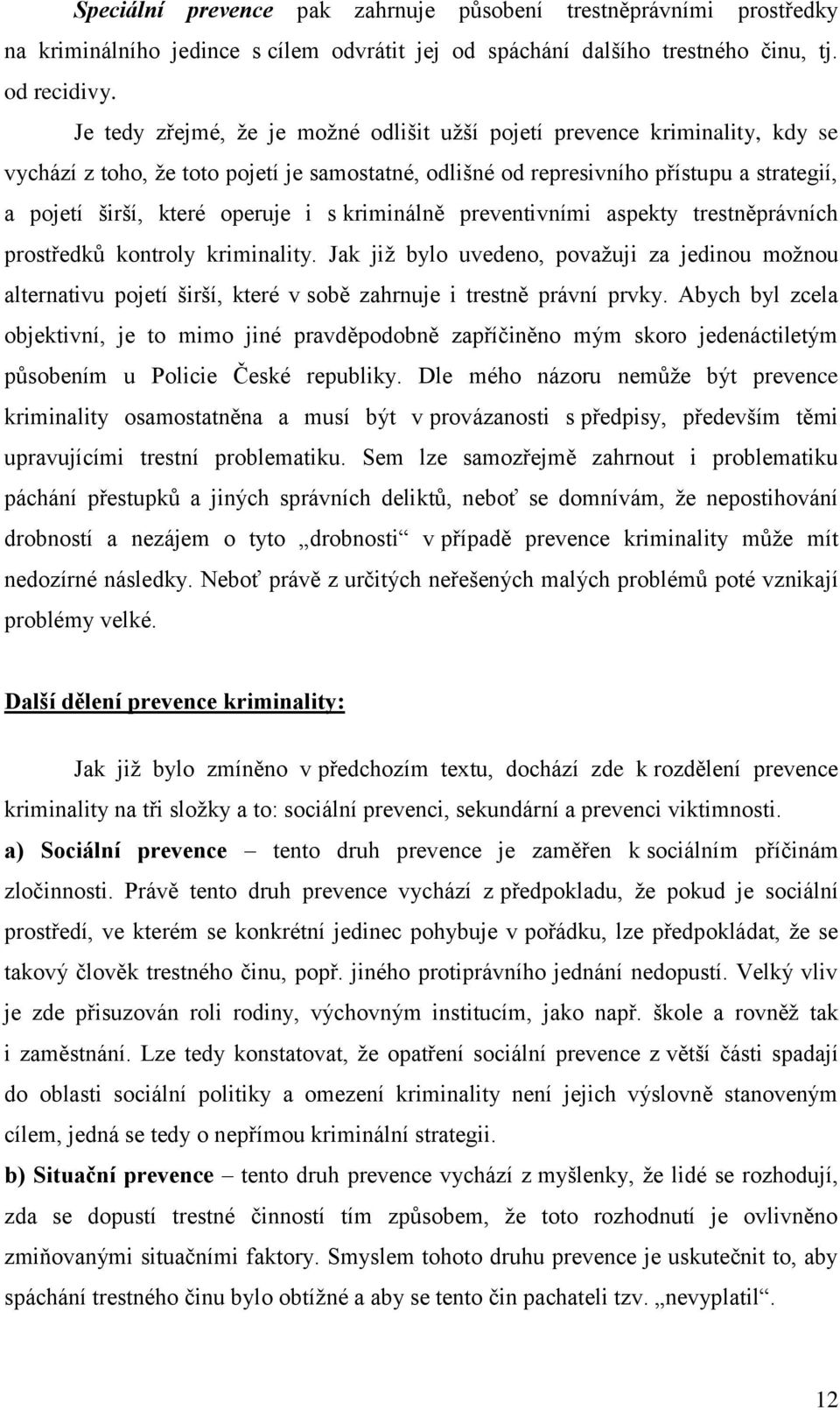 i s kriminálně preventivními aspekty trestněprávních prostředků kontroly kriminality.