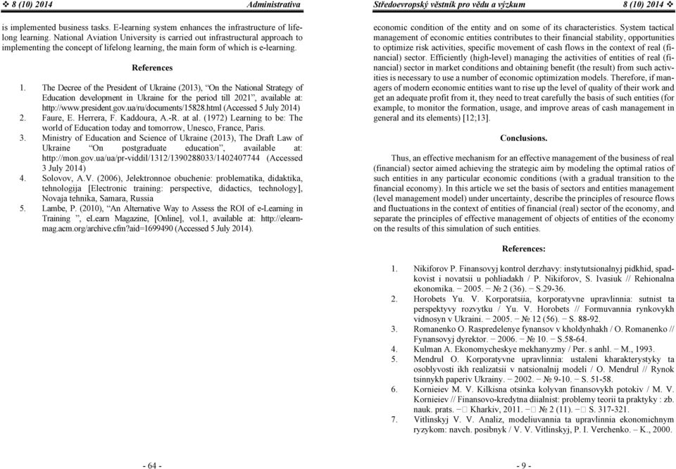 The Decree of the President of Ukraine (2013), On the National Strategy of Education development in Ukraine for the period till 2021, available at: http://www.president.gov.ua/ru/documents/15828.