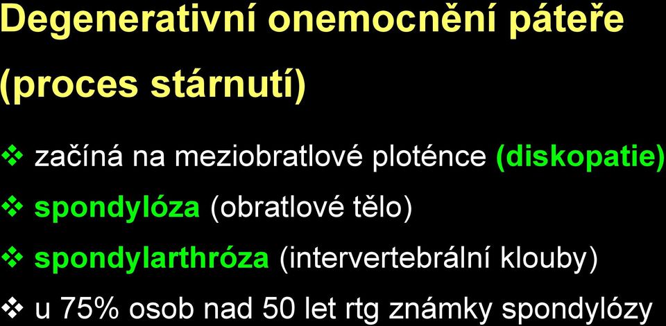 spondylóza (obratlové tělo) spondylarthróza