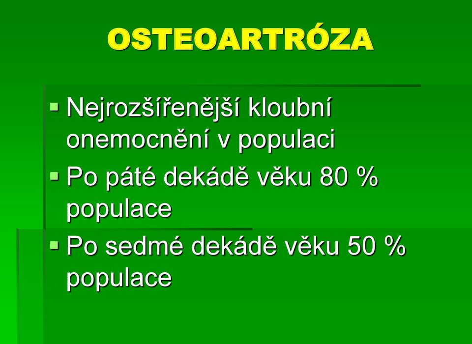 Po páté dekádě věku 80 %