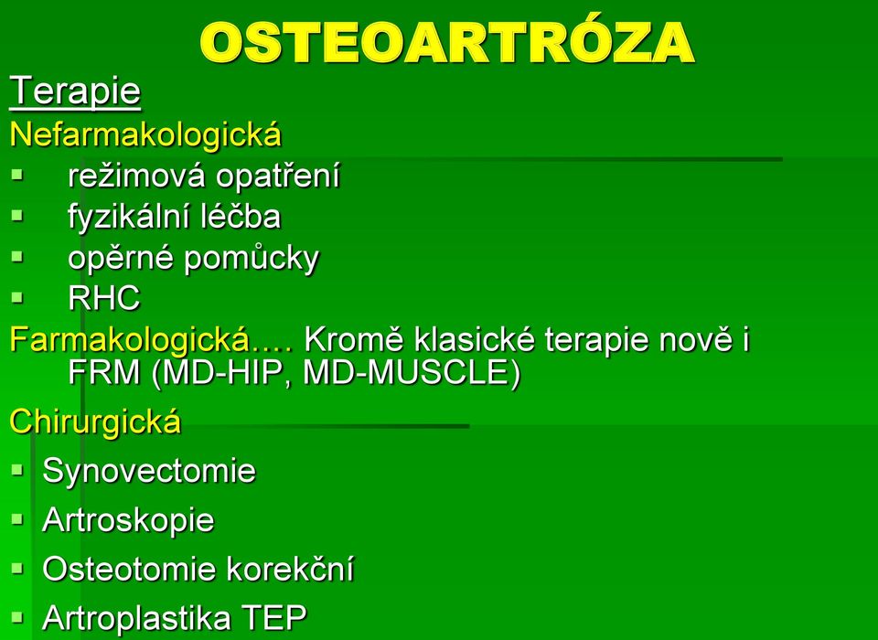 Kromě klasické terapie nově i FRM (MD-HIP, MD-MUSCLE)