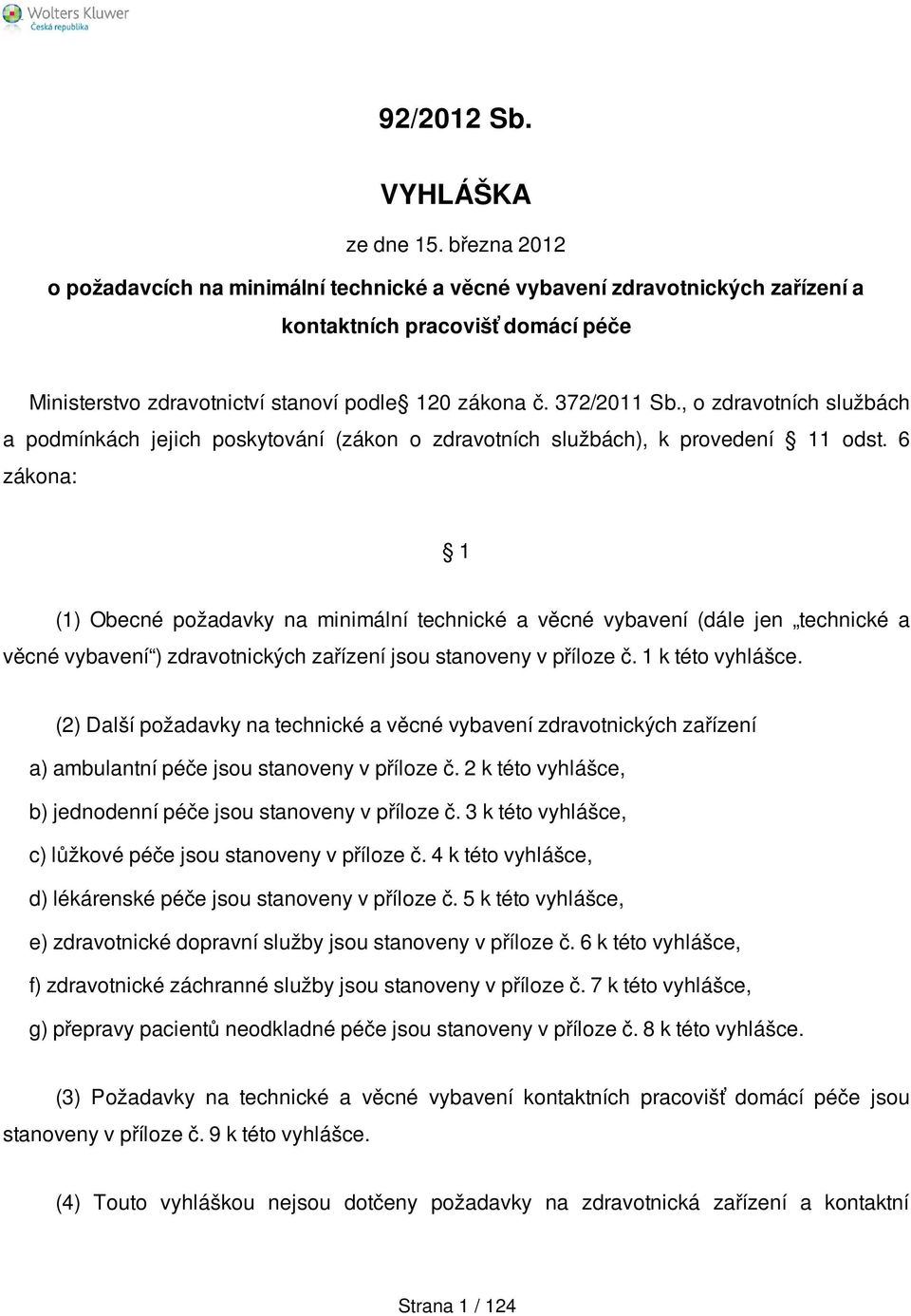 , o zdravotních službách a podmínkách jejich poskytování (zákon o zdravotních službách), k provedení 11 odst.