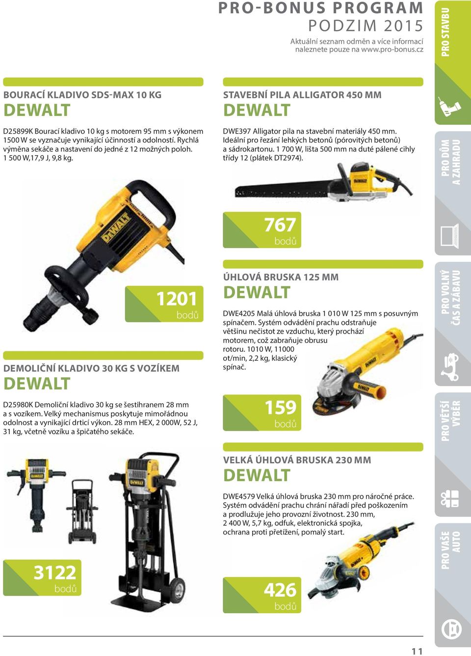 Rychlá výměna sekáče a nastavení do jedné z 12 možných poloh. 1 500 W,17,9 J, 9,8 kg. STAVEBNÍ PILA ALLIGATOR 450 MM DEWALT DWE397 Alligator pila na stavební materiály 450 mm.