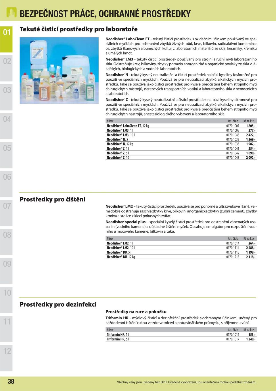 Neodisher LM3 - tekutý čisticí prostředek používaný pro strojní a ruční mytí laboratorního skla.