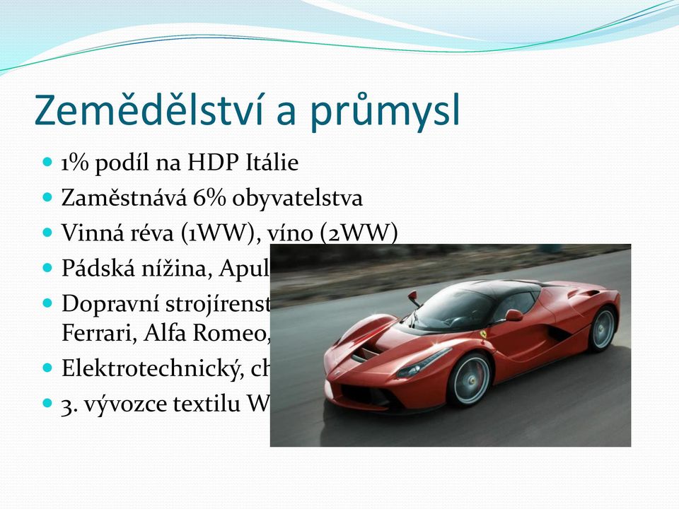 Dopravní strojírenství (Fiat, Iveco, Lamborghini, Ferrari, Alfa Romeo,