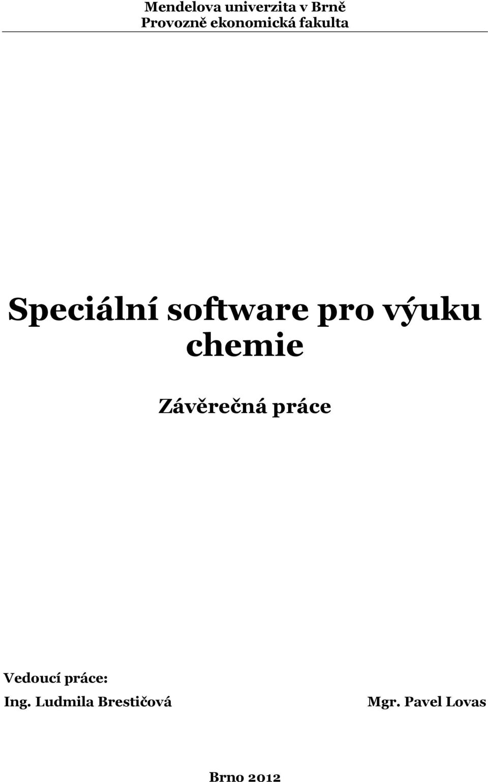 výuku chemie Závěrečná práce Vedoucí práce: