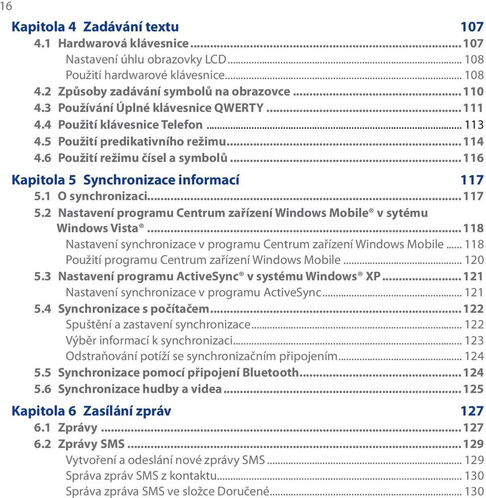 1 O synchronizaci...117 5.2 Nastavení programu Centrum zařízení Windows Mobile v sytému Windows Vista...118 Nastavení synchronizace v programu Centrum zařízení Windows Mobile.