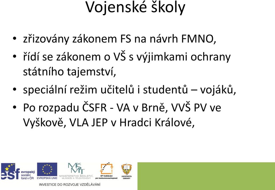 speciální režim učitelů i studentů vojáků, Po rozpadu