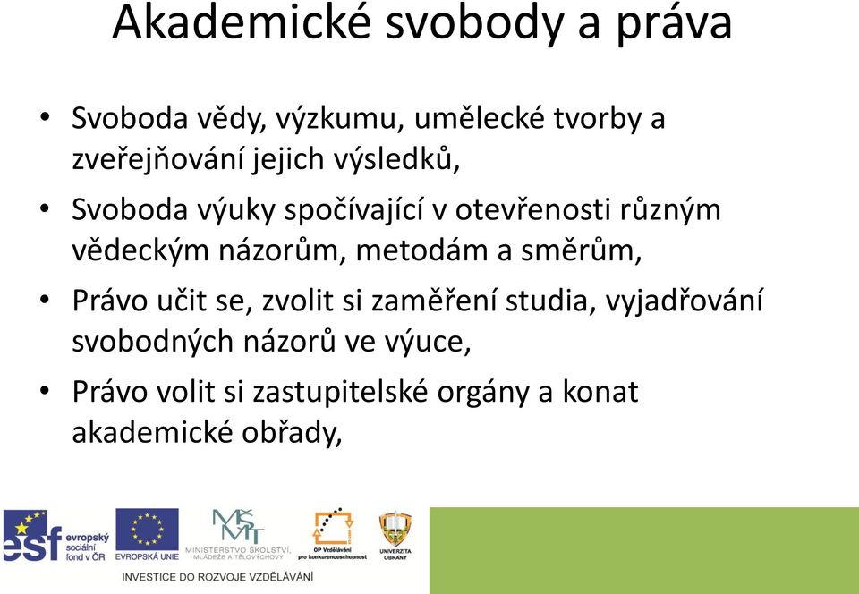 metodám a směrům, Právo učit se, zvolit si zaměření studia, vyjadřování