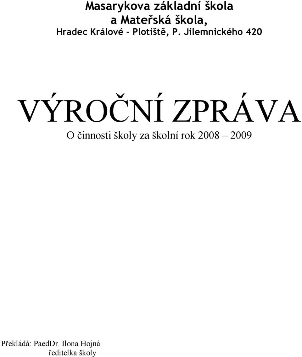 Jilemnického 420 VÝROČNÍ ZPRÁVA O činnosti