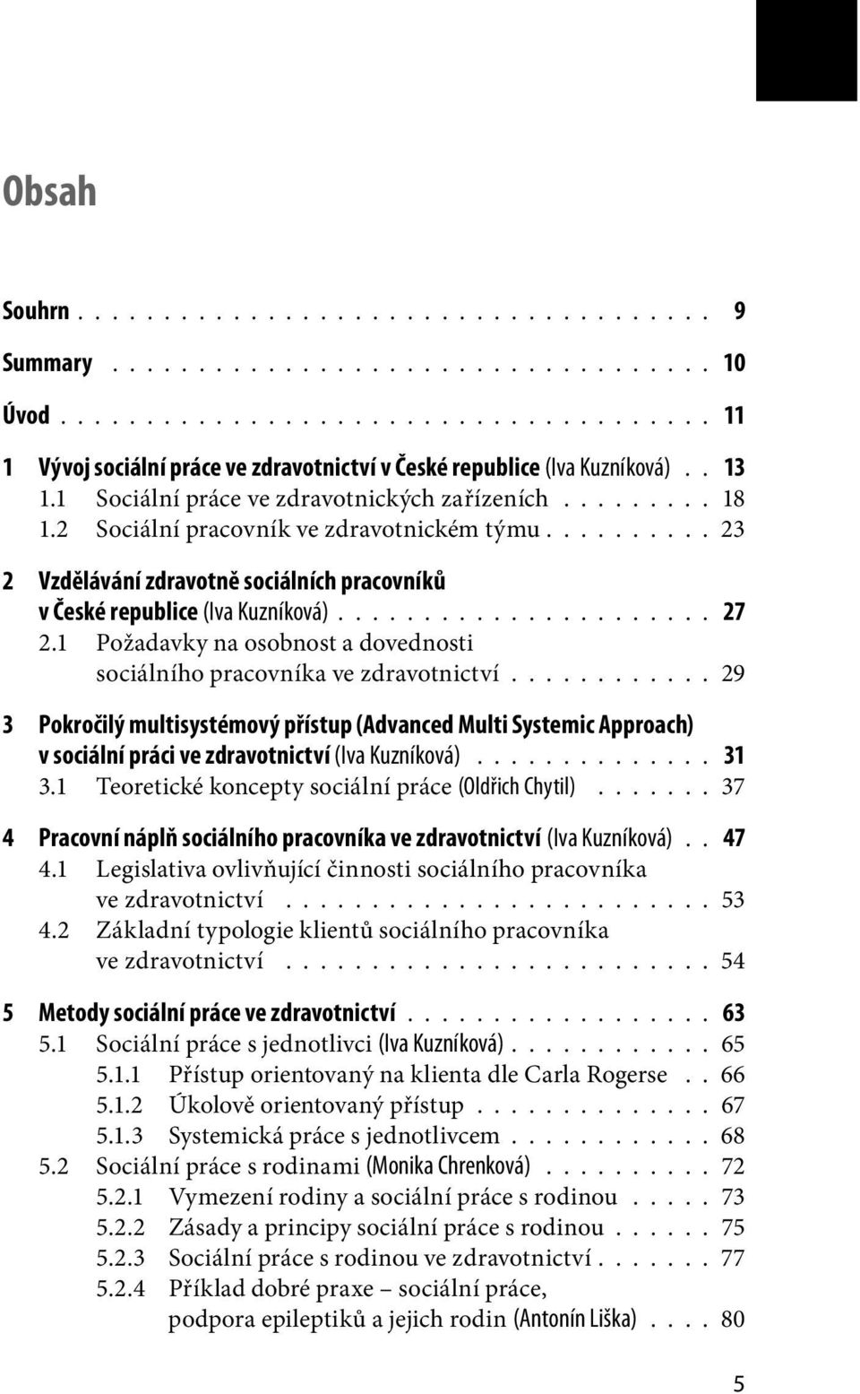 .................... 27 2.1 Požadavky na osobnost a dovednosti sociálního pracovníka ve zdravotnictví.