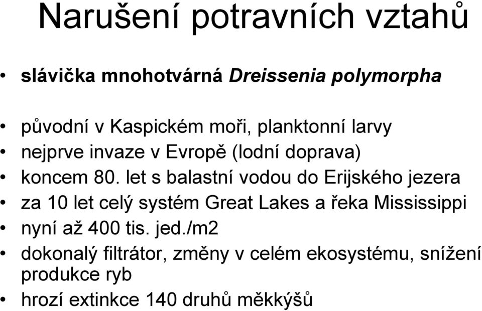 let s balastní vodou do Erijského jezera za 10 let celý systém Great Lakes a řeka Mississippi