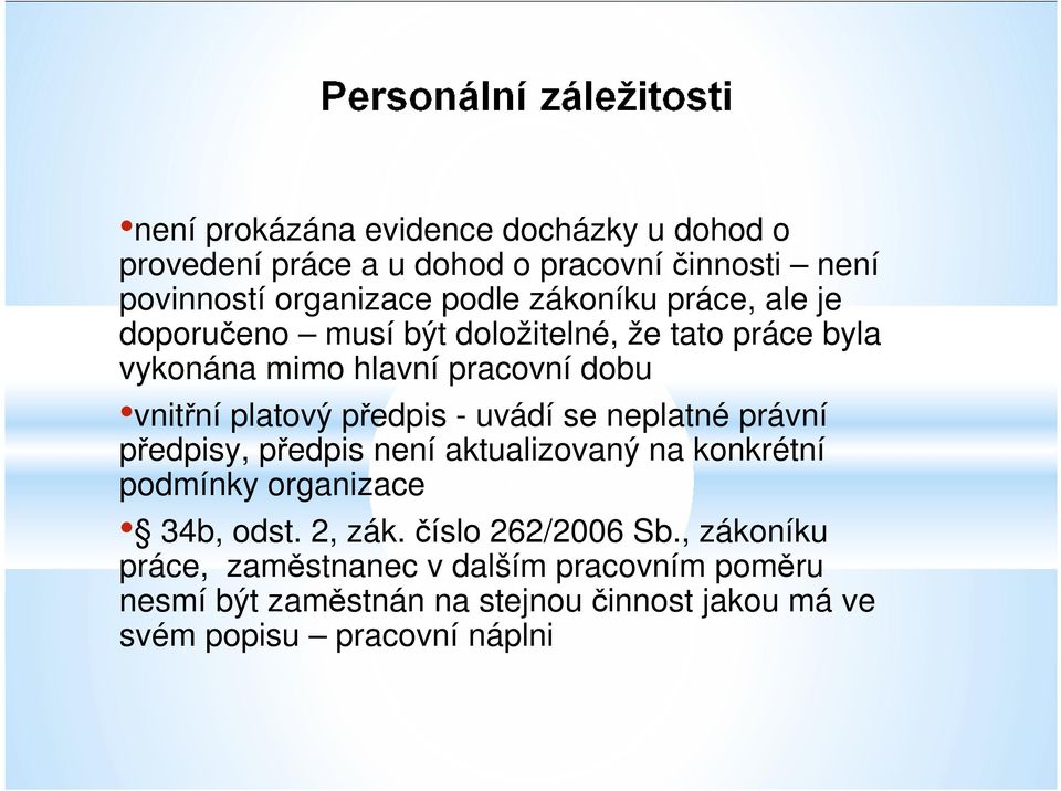 uvádí se neplatné právní předpisy, předpis není aktualizovaný na konkrétní podmínky organizace 34b, odst. 2, zák.