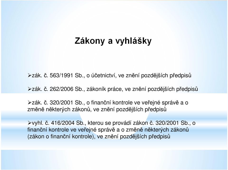 , o finanční kontrole ve veřejné správě a o změně některých zákonů, ve znění pozdějších předpisů vyhl. č.