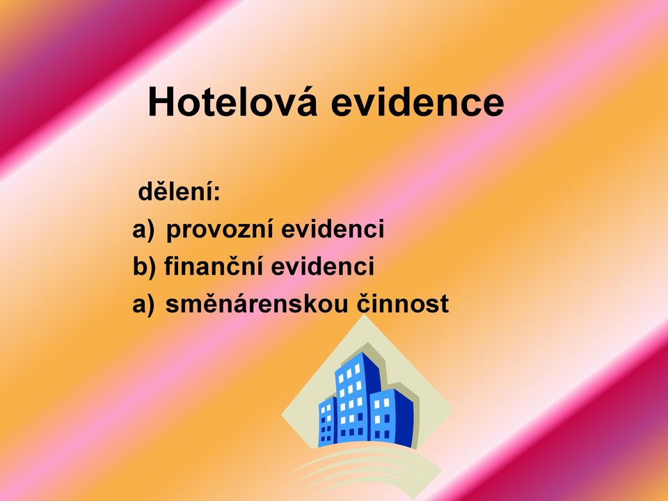 evidenci b) finanční