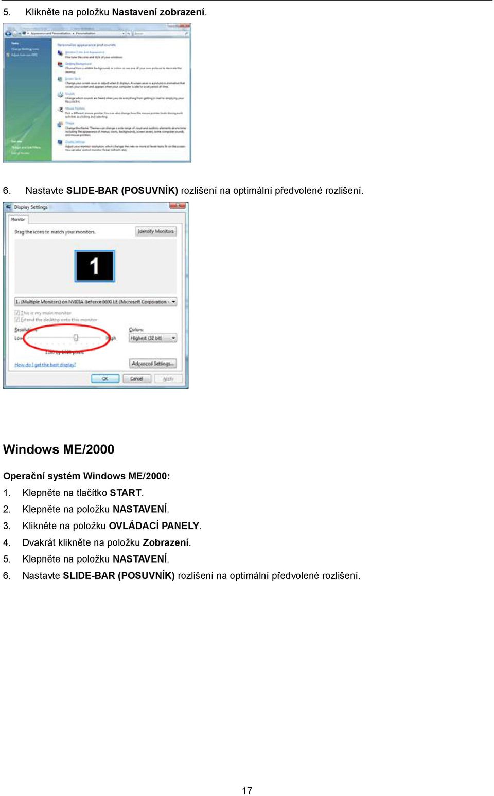 Windows ME/2000 Operační systém Windows ME/2000: 1. Klepněte na tlačítko START. 2.