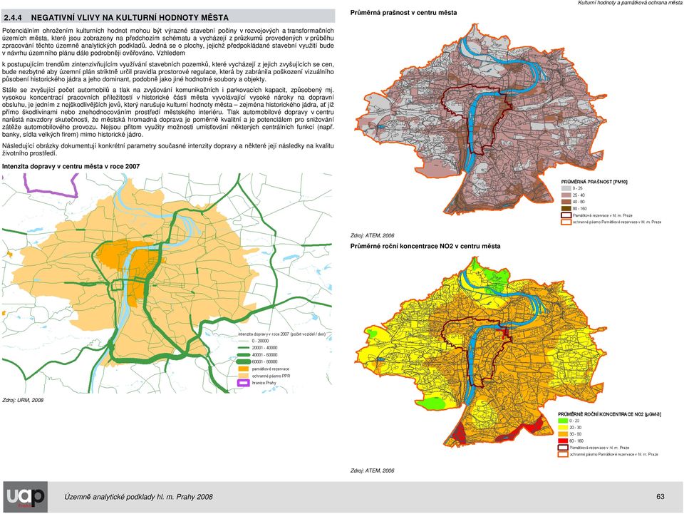 Jedná se o plochy, jejichž předpokládané stavební využití bude v návrhu územního plánu dále podrobněji ověřováno.