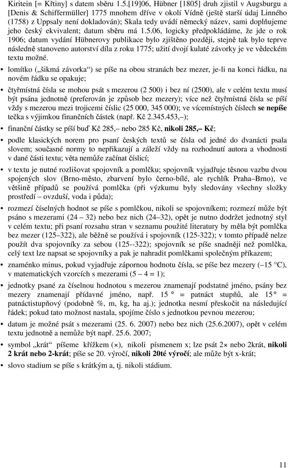 sami doplňujeme jeho český ekvivalent; datum sběru má 1.5.