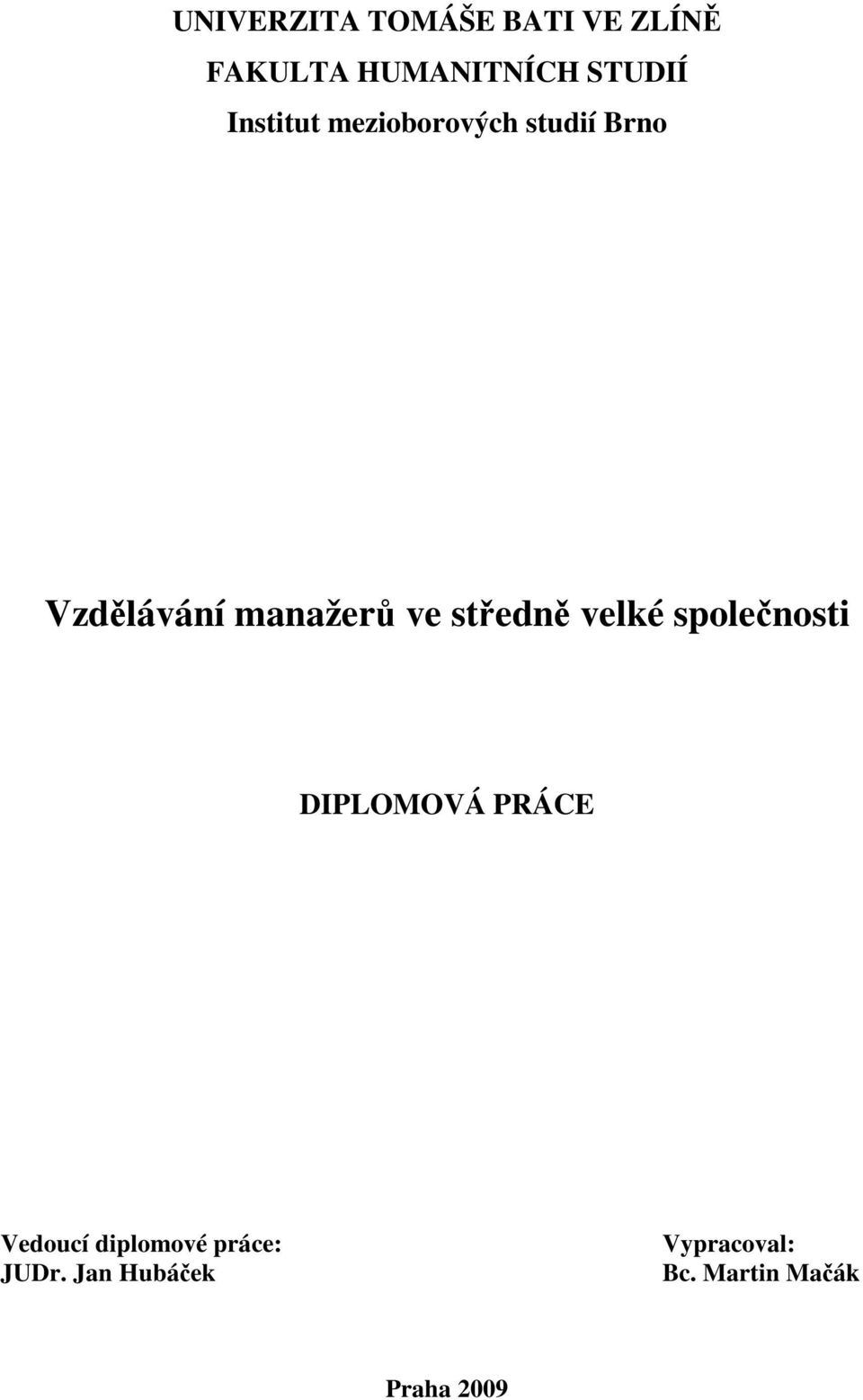 stedn velké spolenosti DIPLOMOVÁ PRÁCE Vedoucí diplomové