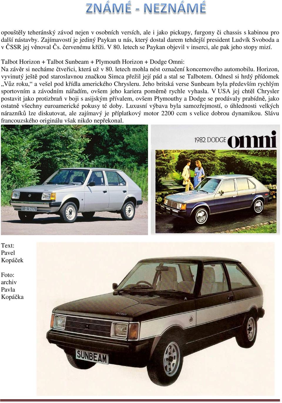 Talbot Horizon + Talbot Sunbeam + Plymouth Horizon + Dodge Omni: Na závěr si necháme čtveřici, která už v 80. letech mohla nést označení koncernového automobilu.