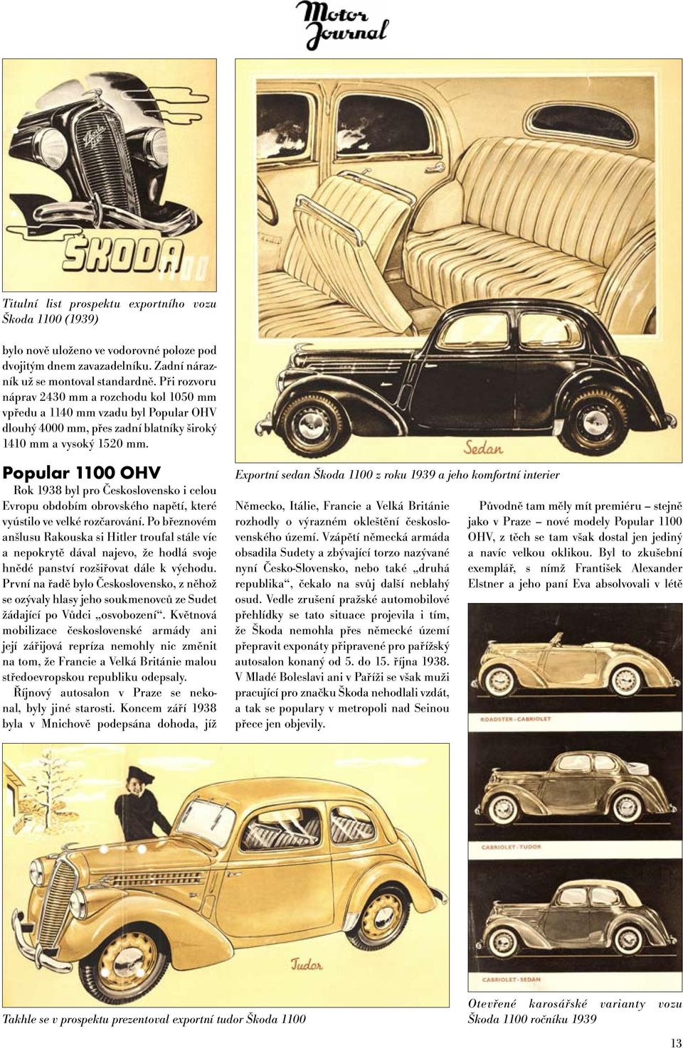 Popular 1100 OHV Rok 1938 byl pro Československo i celou Evropu obdobím obrovského napětí, které vyústilo ve velké rozčarování.