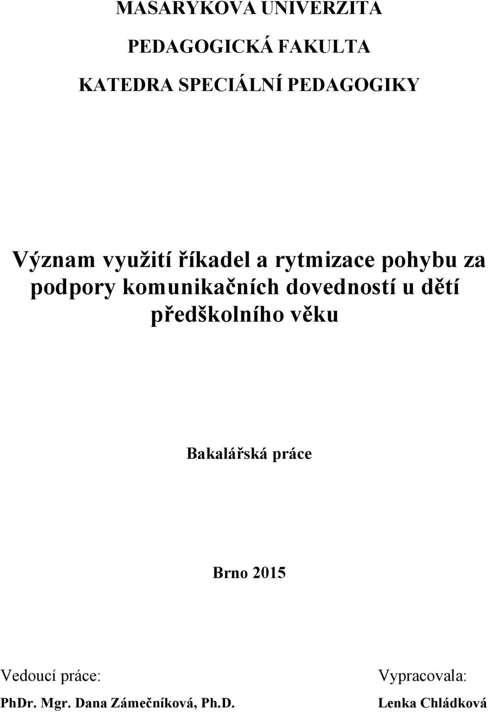 komunikačních dovedností u dětí předškolního věku Bakalářská práce