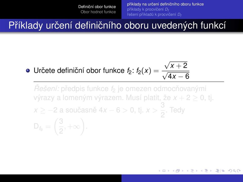 funkce f je omezen odmocňovanými výrazy a lomeným výrazem.