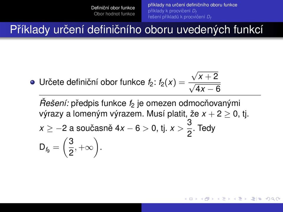 funkce f je omezen odmocňovanými výrazy a lomeným výrazem.