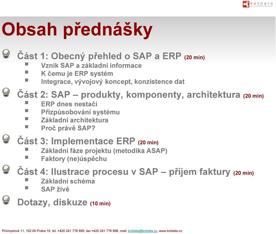 systému Základní architektura Proč právě SAP?