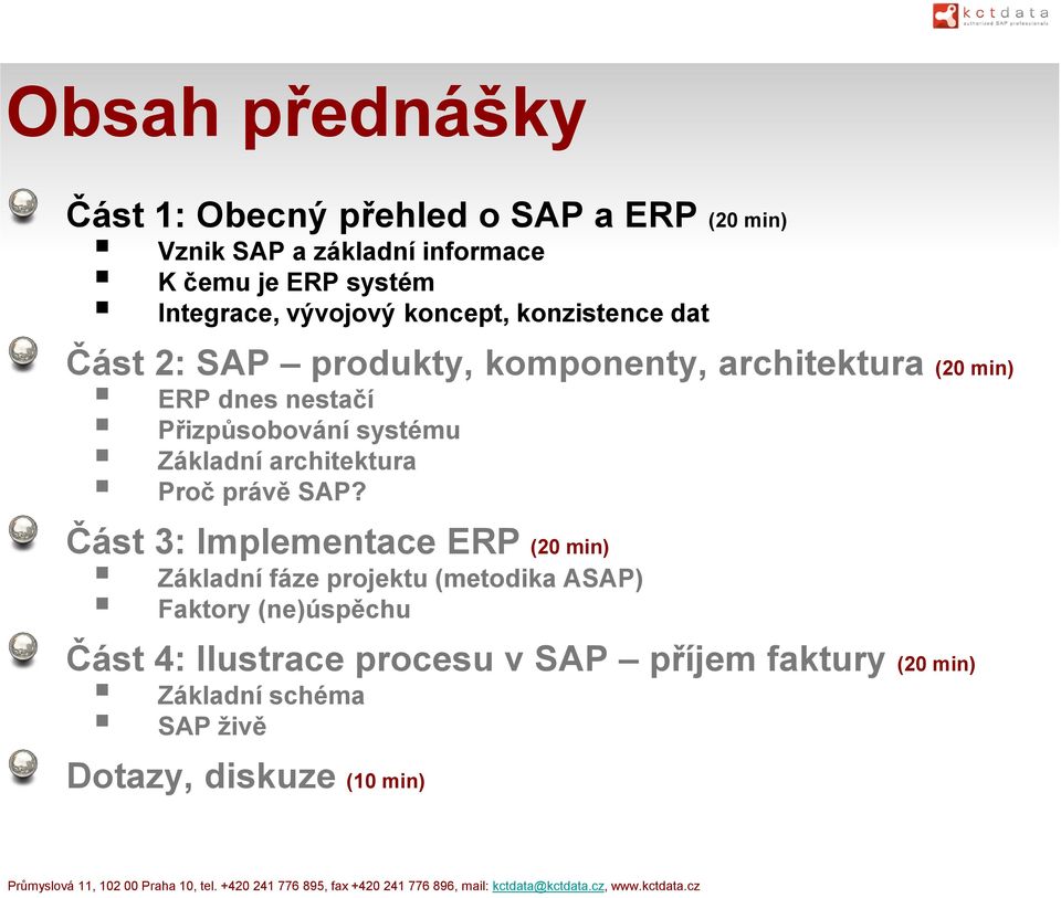 systému Základní architektura Proč právě SAP?