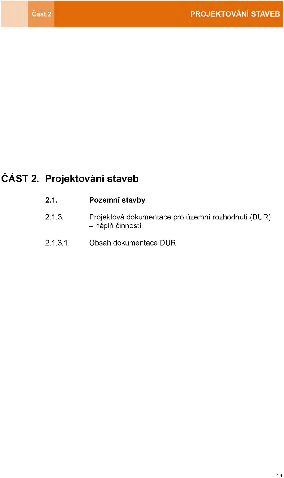 Projektová dokumentace pro územní