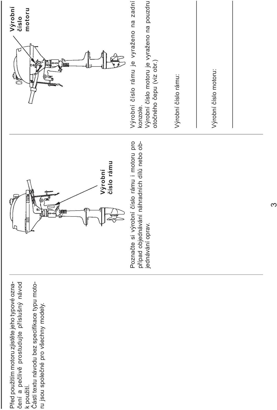 Èásti textu návodu bez specifikace typu motoru jsou spoleèné pro všechny modely.